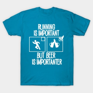 Running is important but Beer is importanter T-Shirt